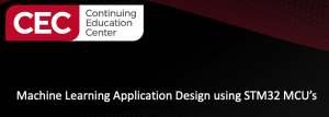 CEC – Machine Learning Application Design using STM32 MCUs