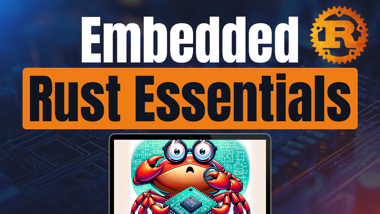 Embedded Rust Essentials