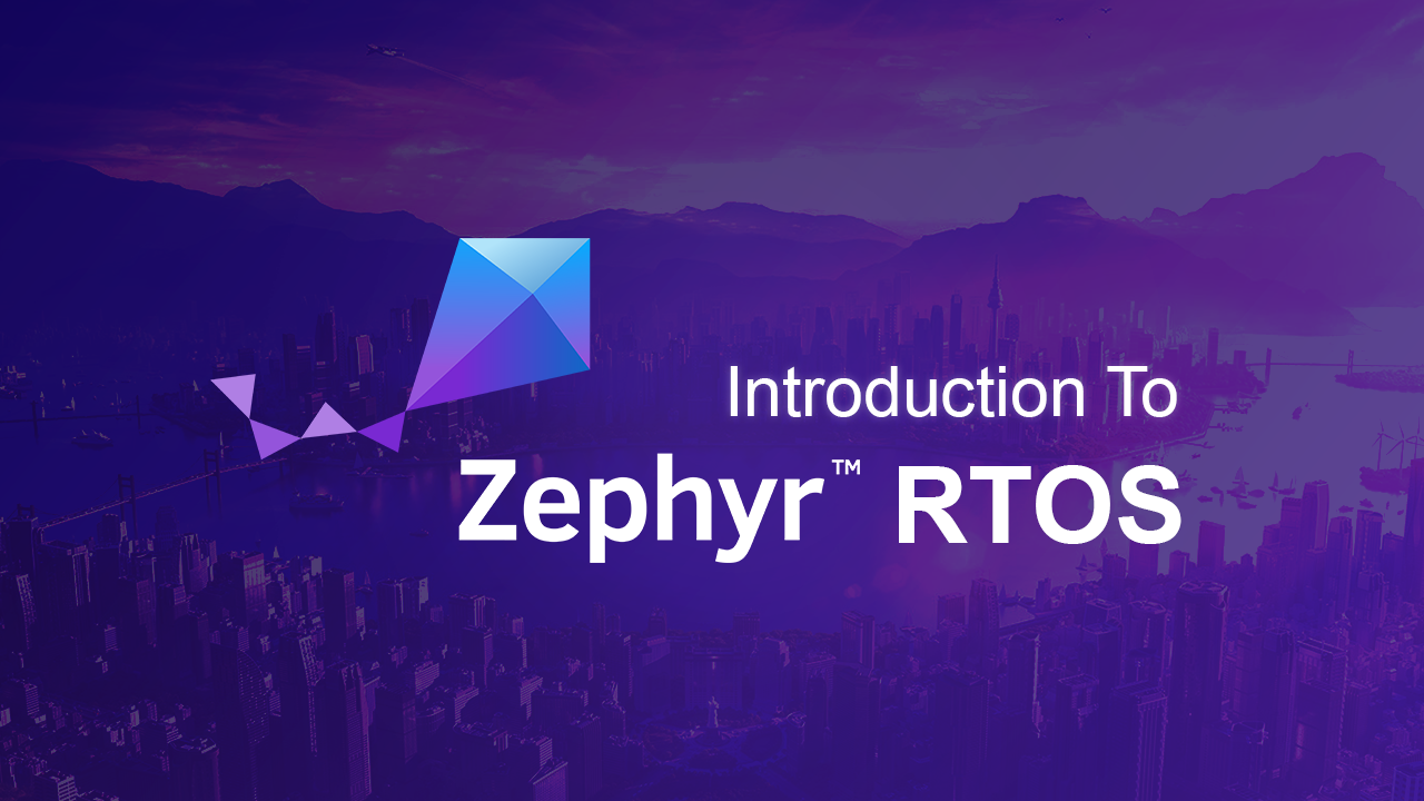 Introduction to Zephyr RTOS